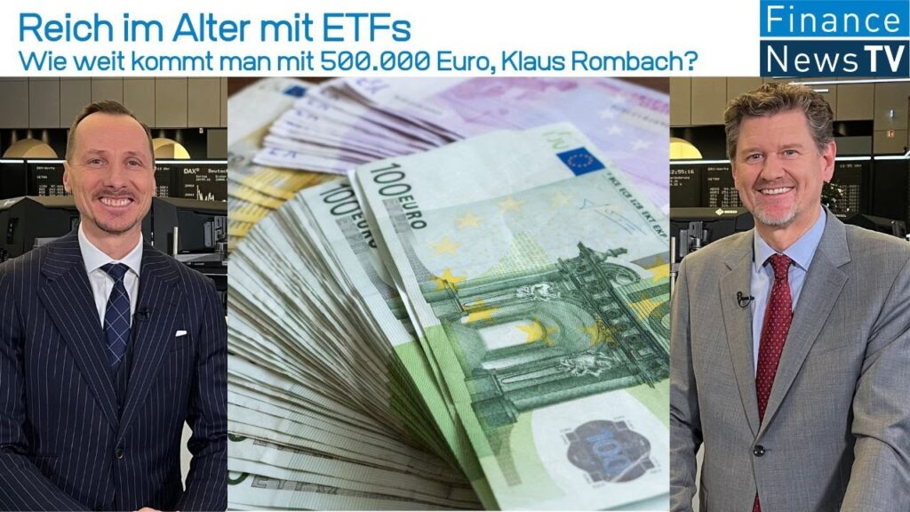 Reich im Alter mit ETFs: Wie weit kommt man mit 500.000 Euro, Klaus Rombach?